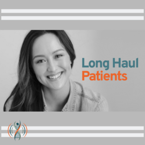 Woman Smiles next to on-screen text that reads "Long Haul Patients"